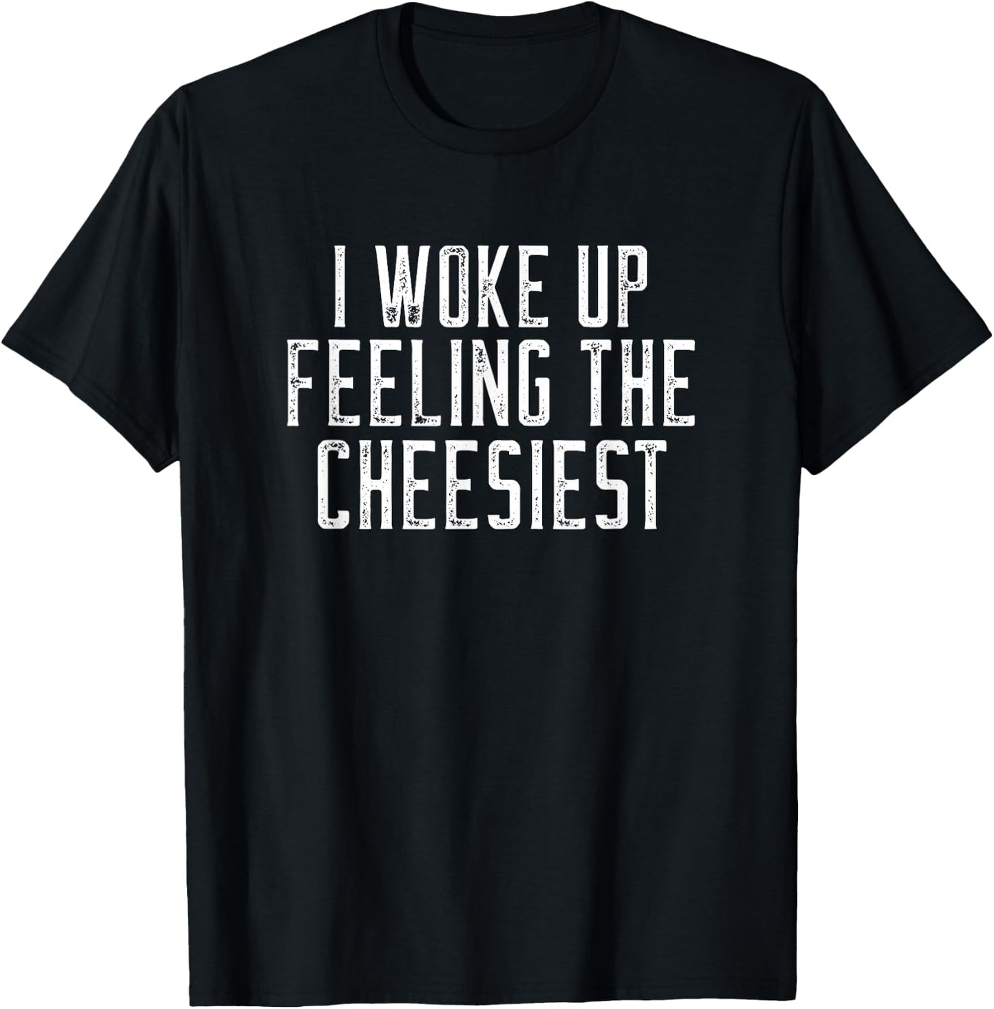 I Woke Up Feeling The Cheesiest | Cheese Head Fan T-Shirt - T-Shirt | Black