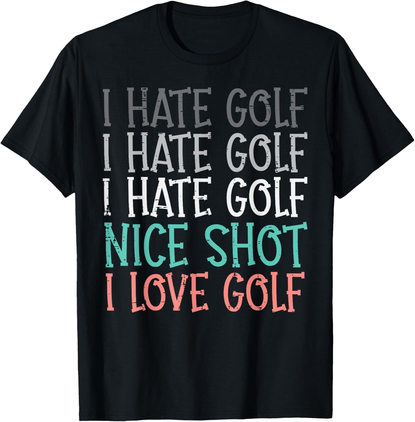 Hate Golf Nice Shot Love Golf Funny Golfing Golfer Men Women T-Shirt - T-Shirt | Black