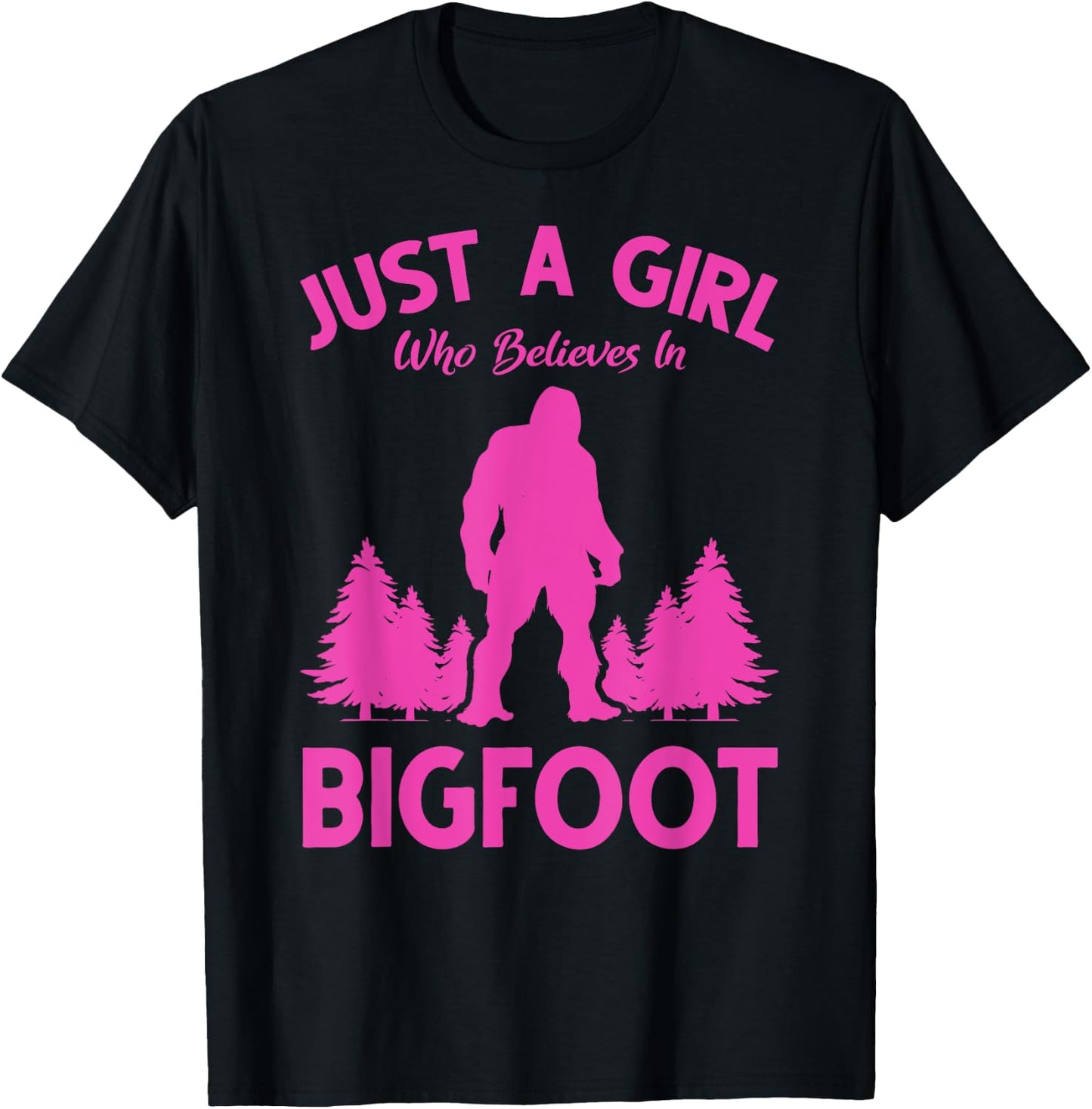 Yeti Sasquatch Women Just A Girl Who Believes In Bigfoot T-Shirt - T-Shirt | Black