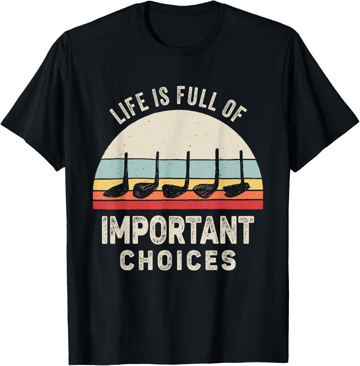 Vintage Retro Life is Full Of Important Choices Golf T-Shirt - T-Shirt | Black