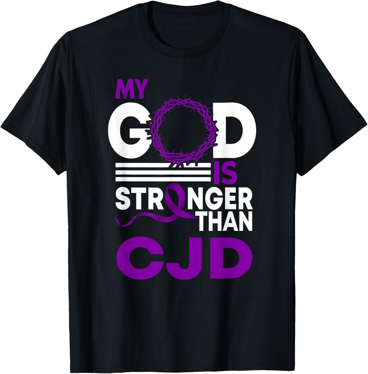 My God Is Stronger CJD Creutzfeldt-Jakob Awareness Ribbon T-Shirt - T-Shirt | Black