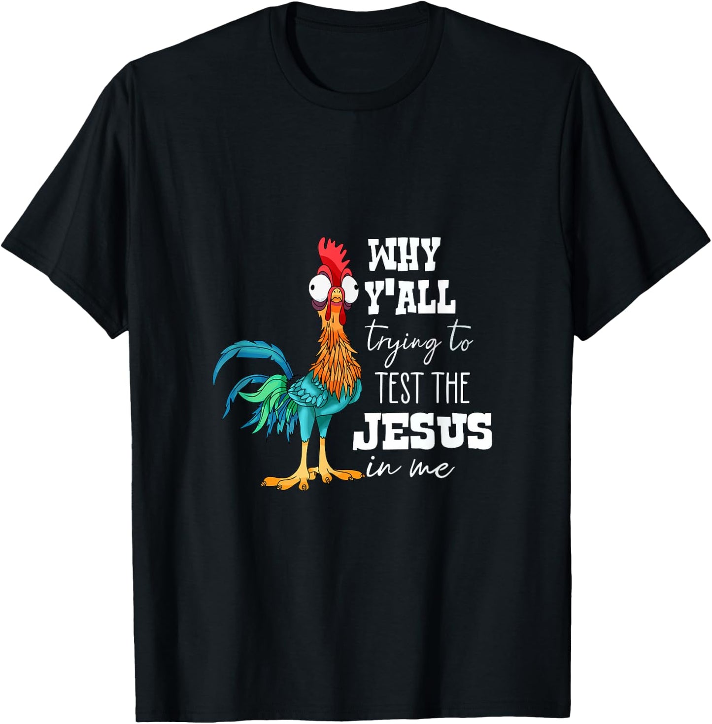 Why Y'all Trying to Test the Jesus in Me T-Shirt - T-Shirt | Black