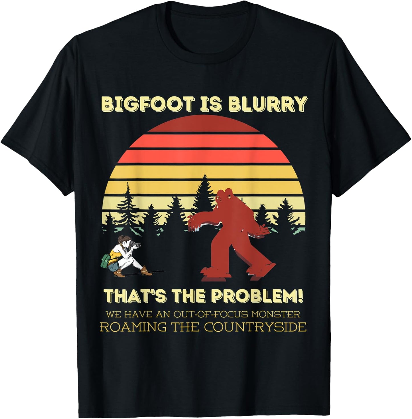 Bigfoot is blurry funny saying photographer joke T-Shirt - T-Shirt | Black