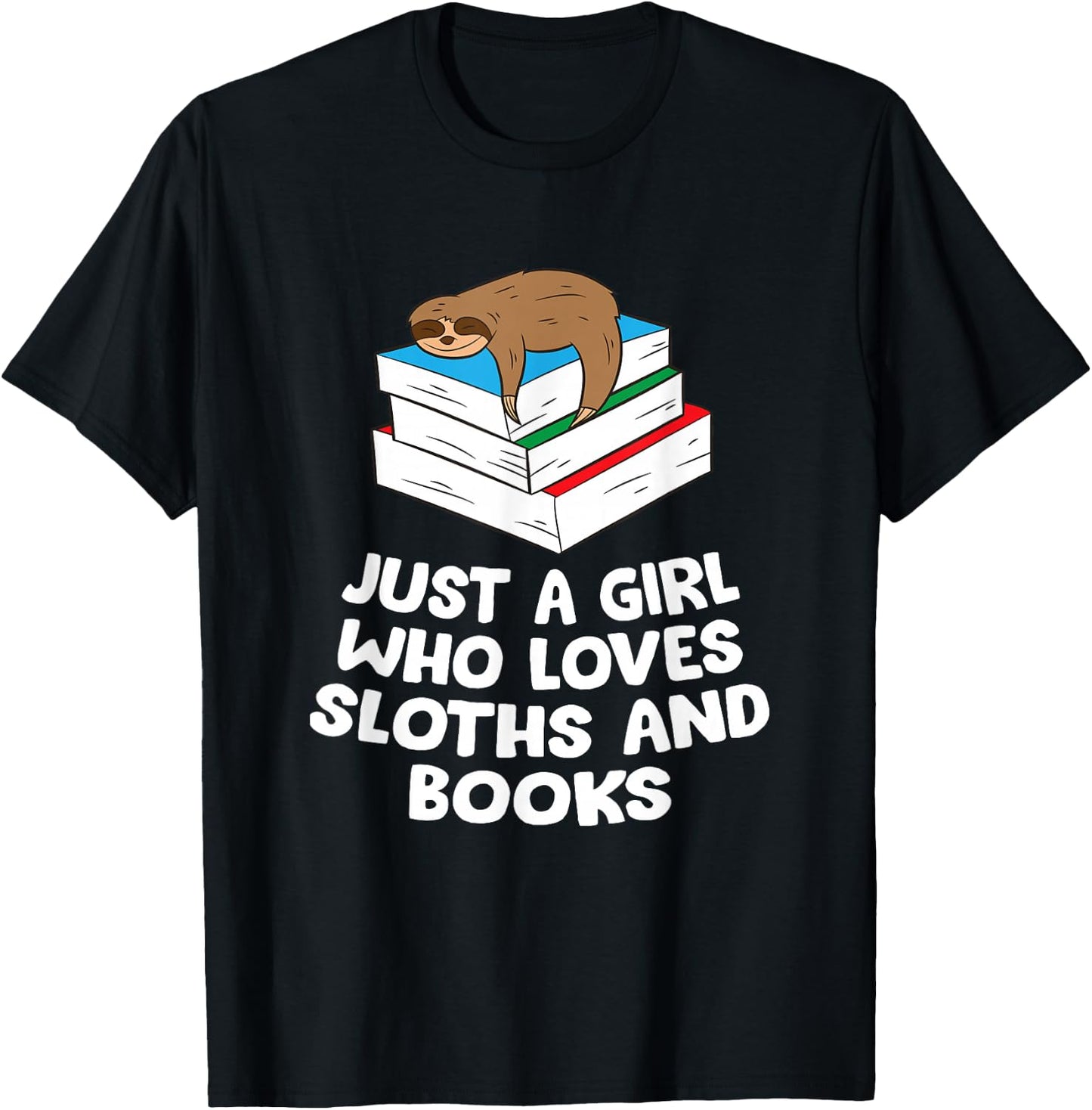 Just a Girl Who Loves Sloths And Books T-Shirt - T-Shirt | Black