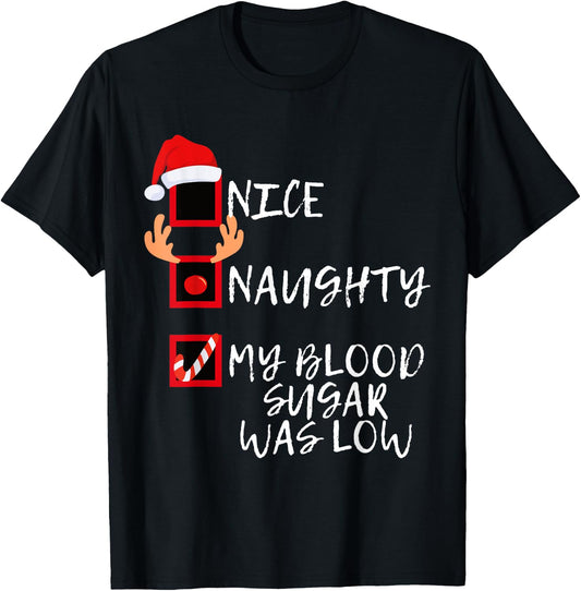 Nice Naughty My Blood Sugar Was Low Funny Christmas Diabetes T-Shirt - T-Shirt | Black