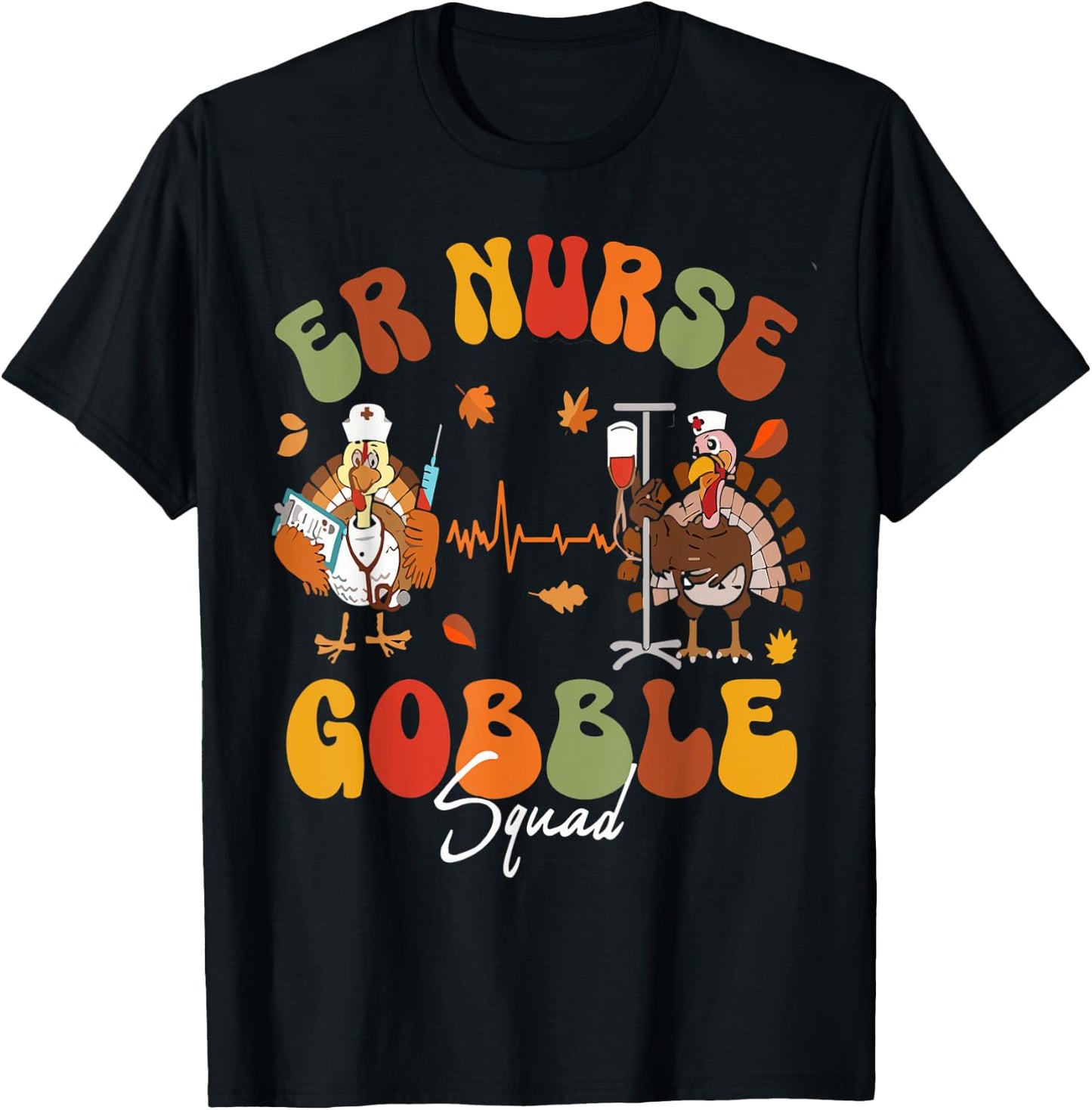 ER Nurse Turkey Gobble Squad ER Nurse Thanksgiving T-Shirt - T-Shirt | Black
