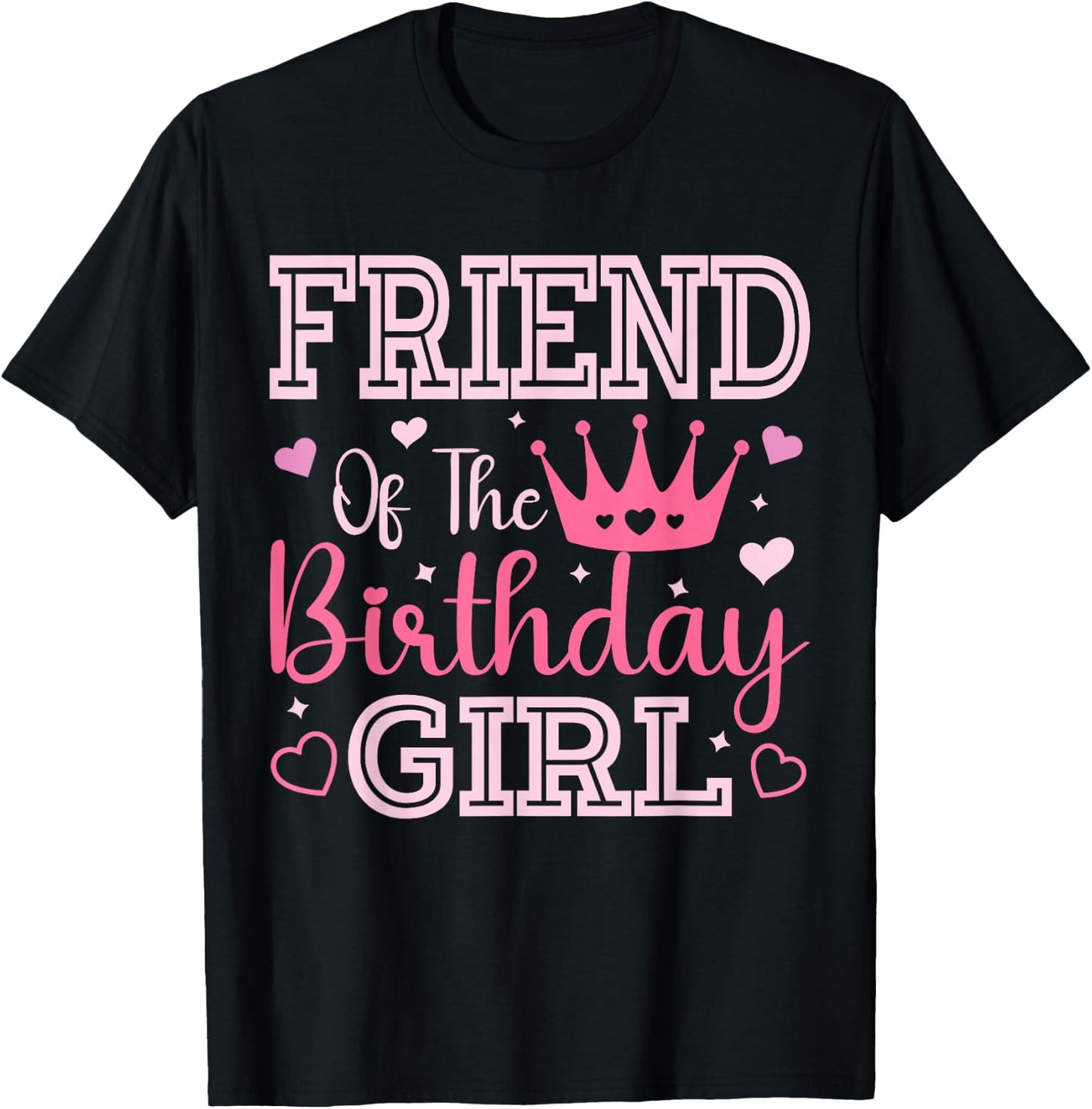 Friend of The Birthday Girl Cute Pink Matching Family Party T-Shirt - T-Shirt | Black