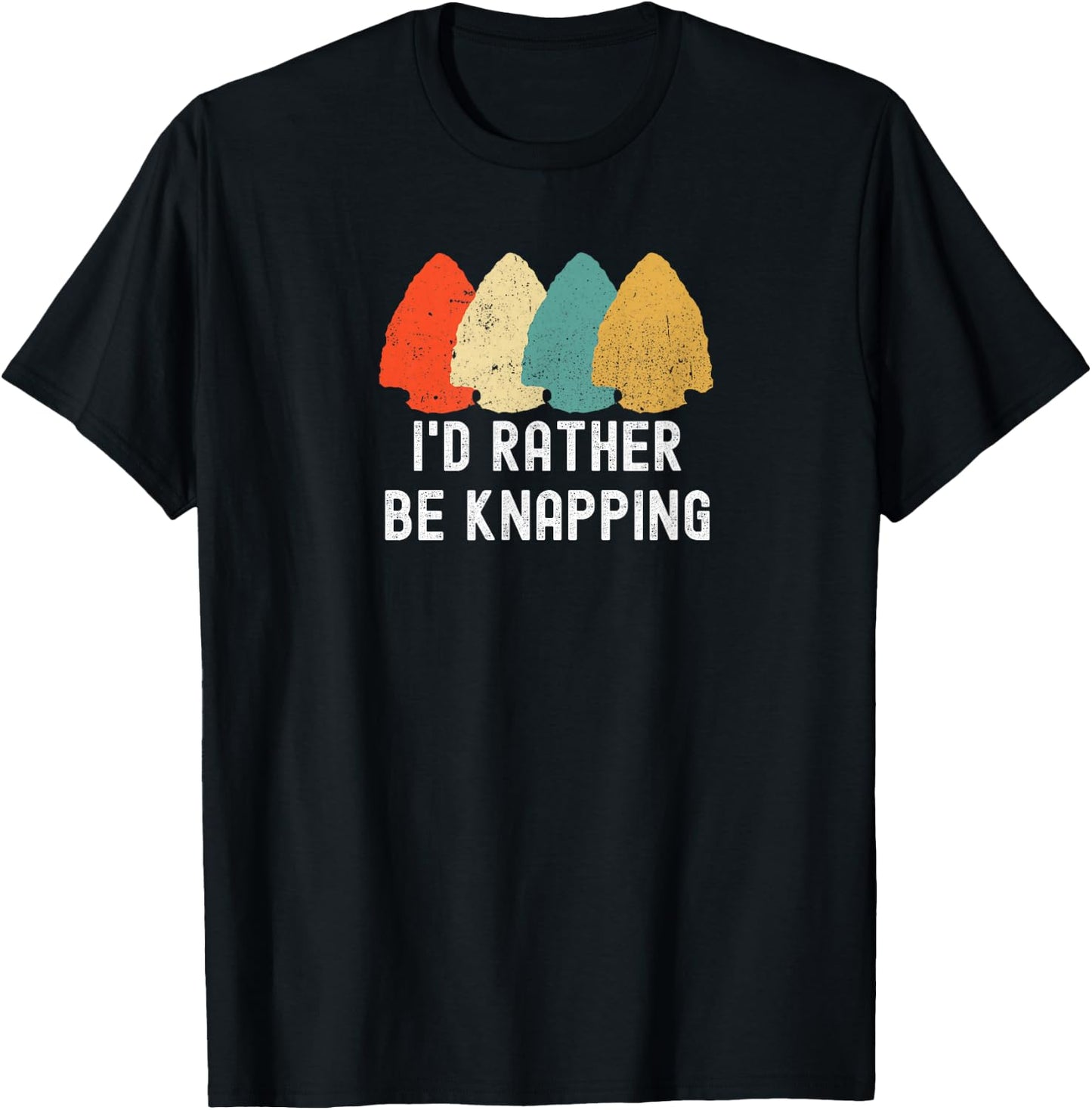 I's Rather Be Knapping, Primitive Arrowhead Flint Knapping T-Shirt - T-Shirt | Black