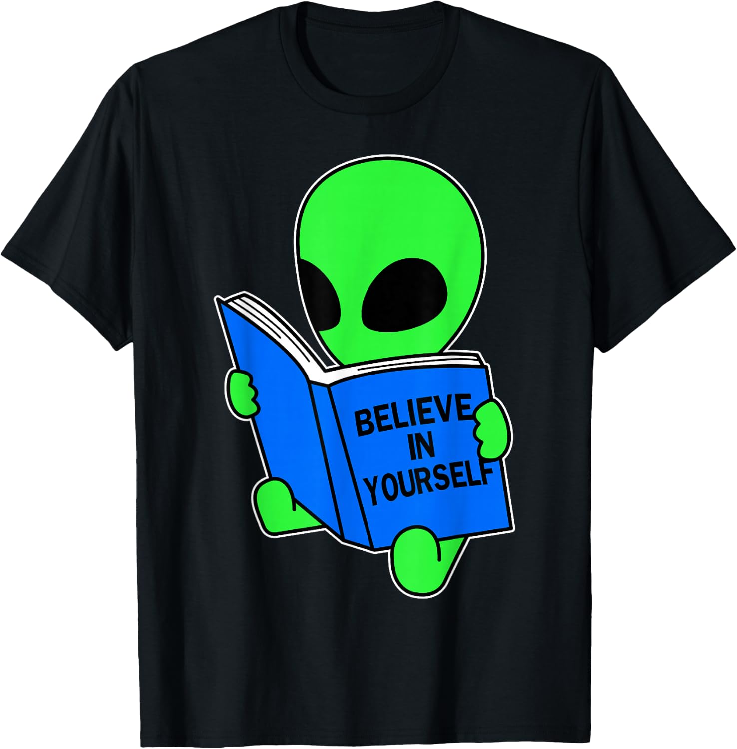 Believe in Yourself Funny Alien UFO Design T-Shirt - T-Shirt | Black