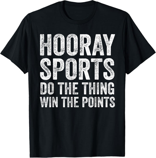 Sporty Gifts Hooray Sports Do The Thing Win The Points T-Shirt - T-Shirt | Black