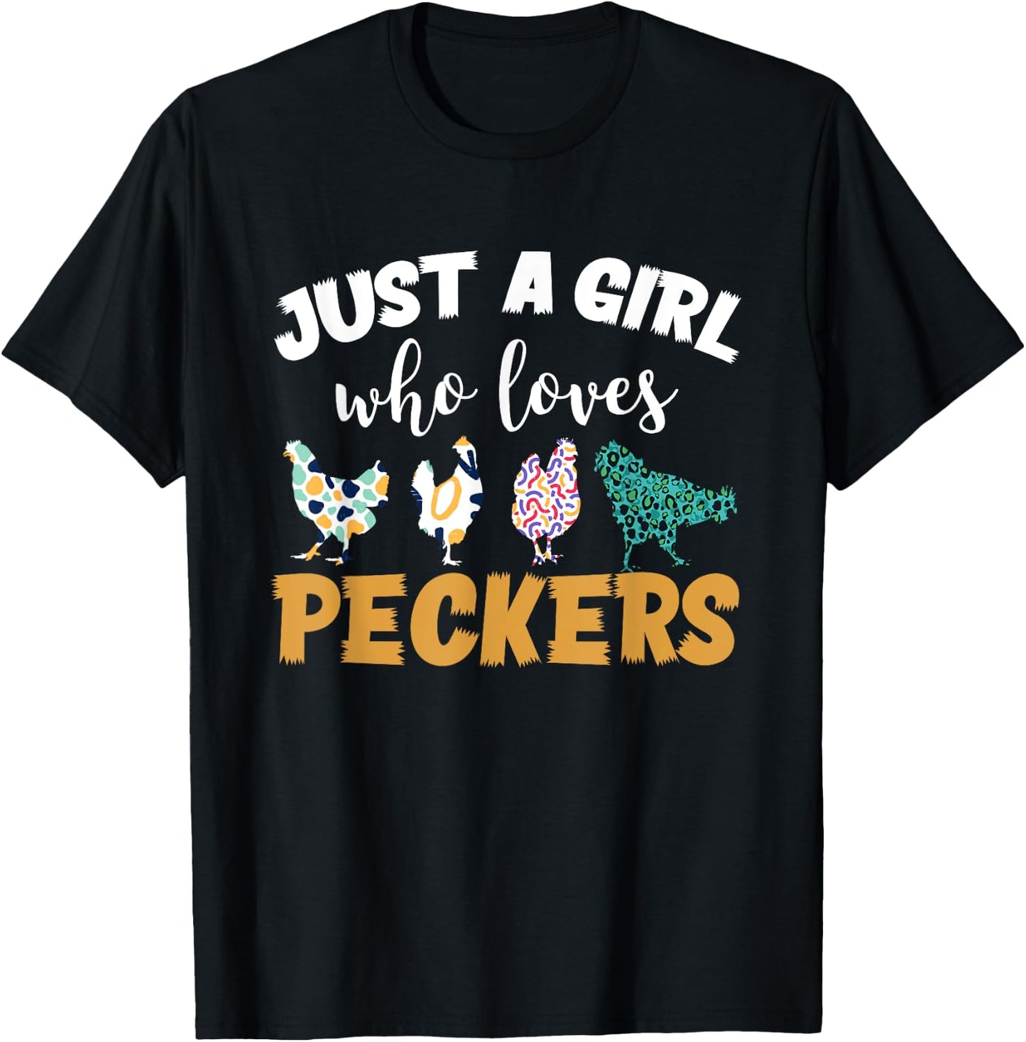 Just a girl who loves peckers T-Shirt - T-Shirt | Black