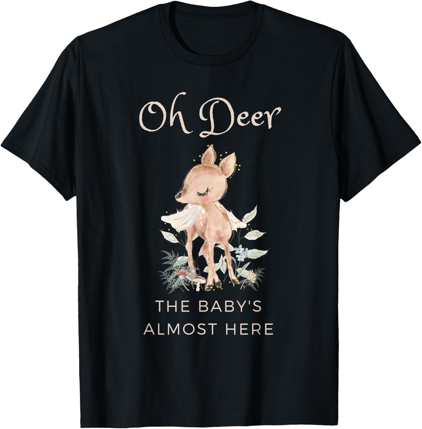 Oh Deer The Baby's Almost Here Funny Woodland Baby Shower T-Shirt - T-Shirt | Black