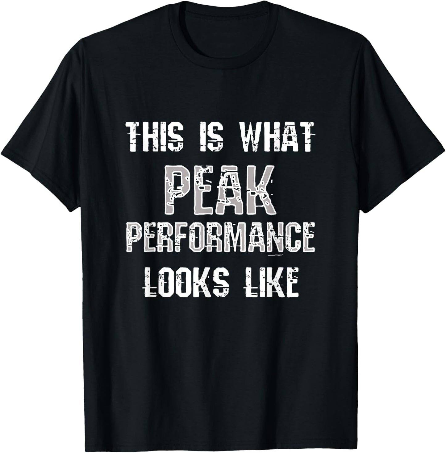 Peak Performance | Funny Fitness Gym Workout Bodybuilding T-Shirt - T-Shirt | Black
