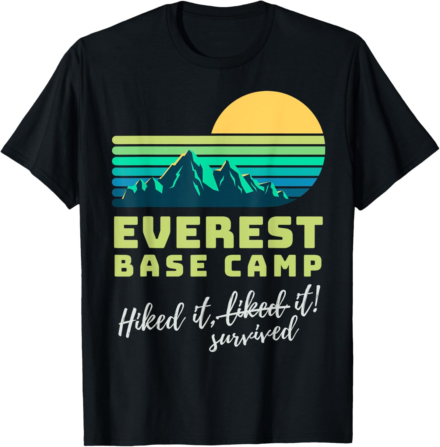 Everest Base Camp Hiked it Survived it Mountain Hiking T-Shirt - T-Shirt | Black