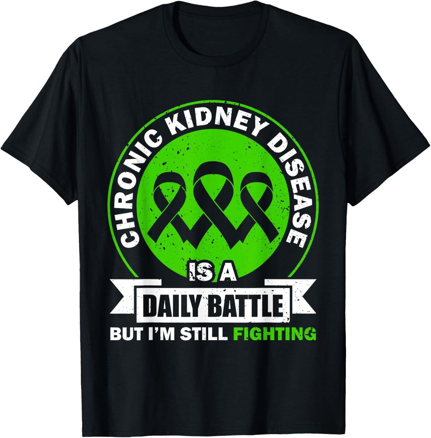Chronic Kidney Disease Is A Daily Battle CKD Awareness T-Shirt - T-Shirt | Black