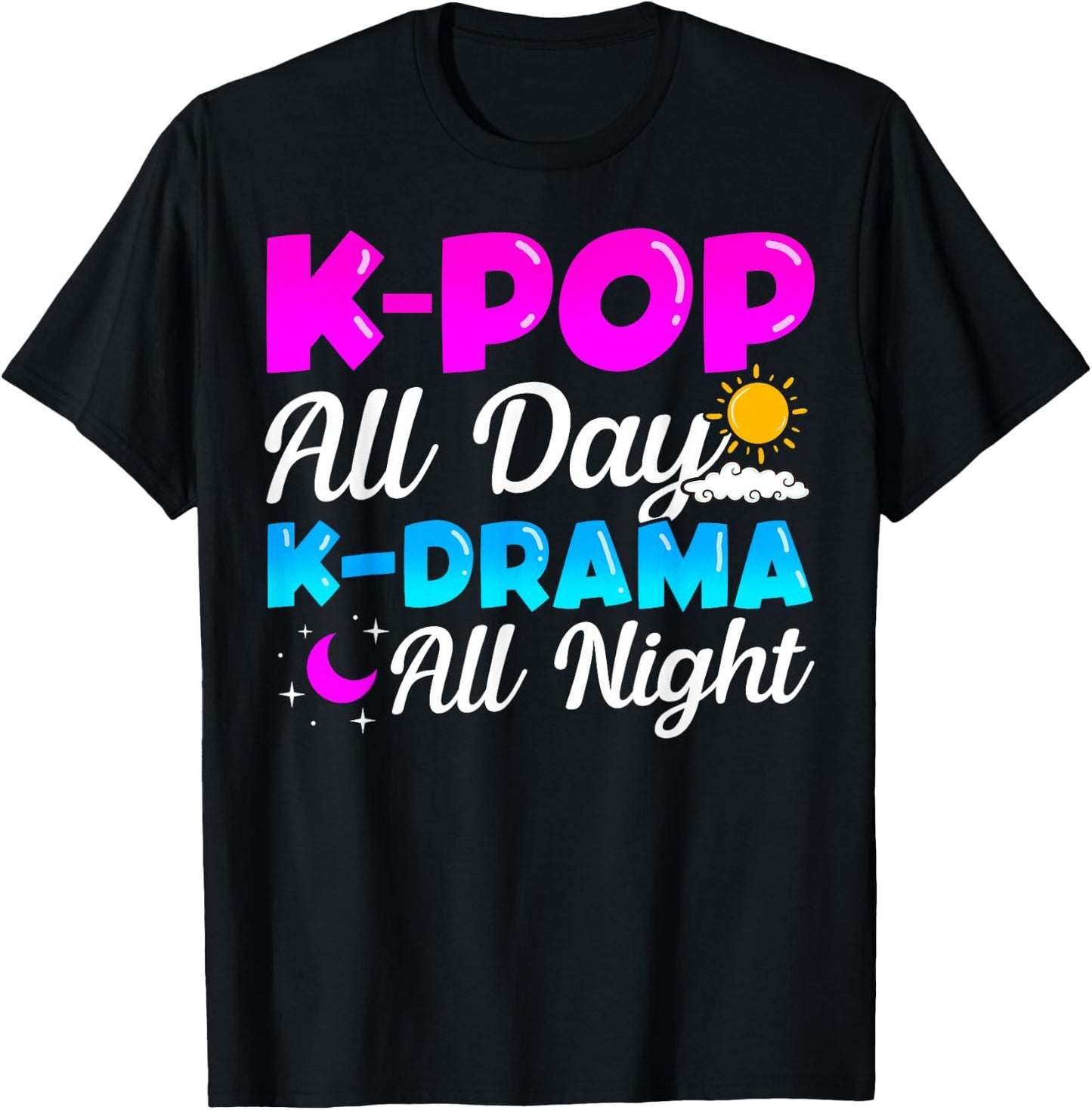 K-Pop All Day K-Drama All Night Music Lover Merchandise Gift T-Shirt - T-Shirt | Black