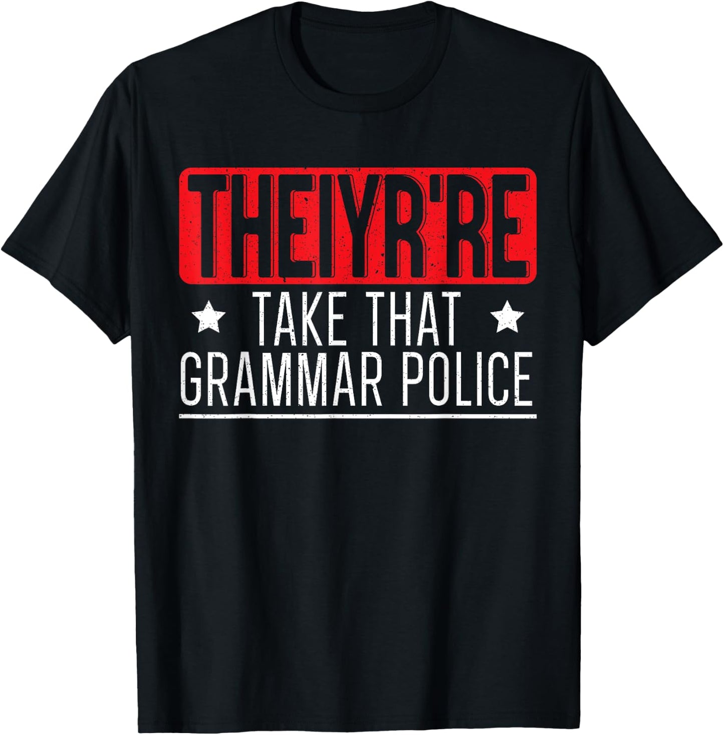 Theiyr're Take That Grammar Police English Writing Teacher T-Shirt - T-Shirt | Black