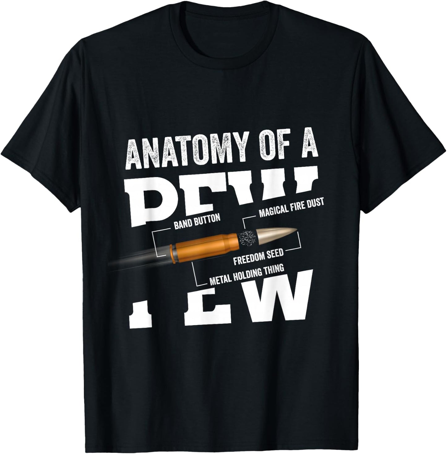 Anatomy Of A Pew Funny Bullet Gift Gun Weapon Ammo Lover T-Shirt - T-Shirt | Black