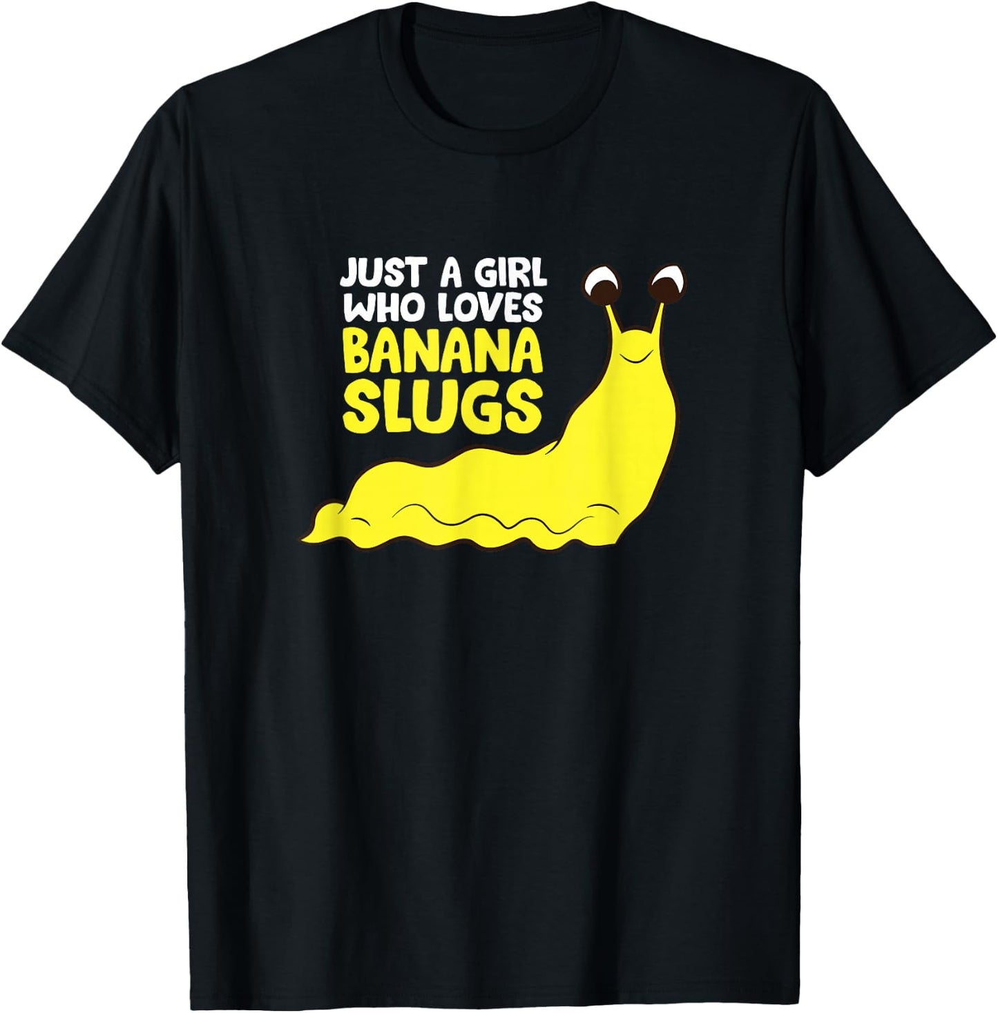 Just a Girl Who Loves Banana Slugs Funny Banana Slugs Gift T-Shirt - T-Shirt | Black