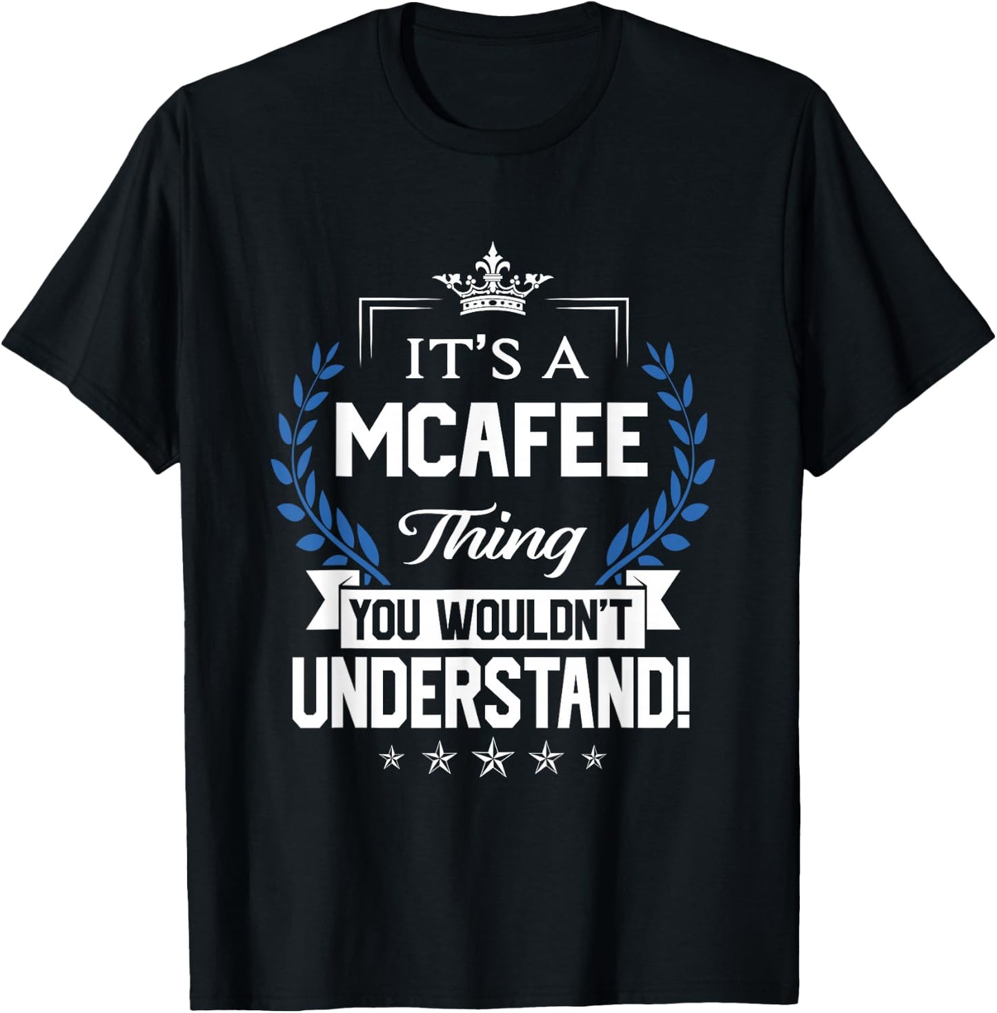 Mcafee Name - Mcafee Thing Name You Wouldn't Understand T-Shirt - T-Shirt | Black