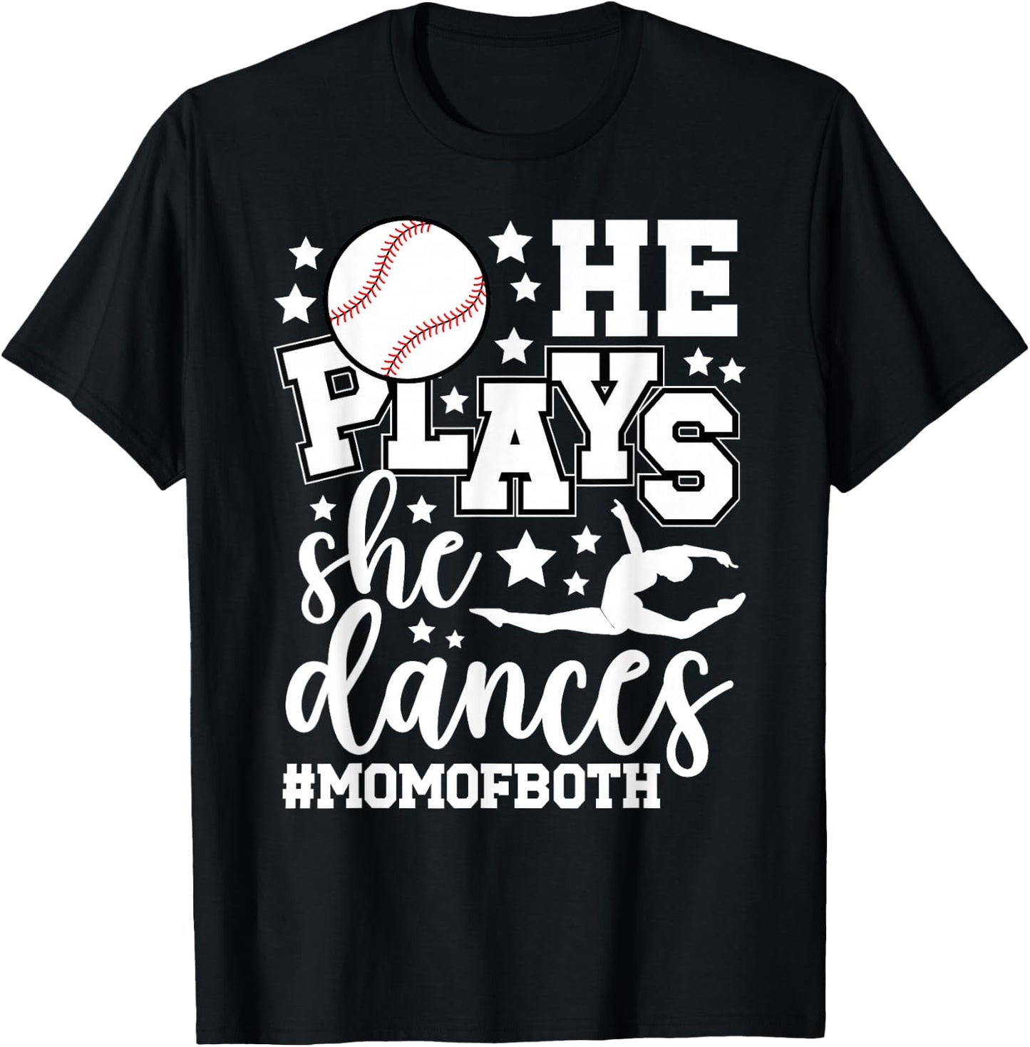 He Plays She Dances Mom of Both Dancing and Baseball Mom T-Shirt - T-Shirt | Black