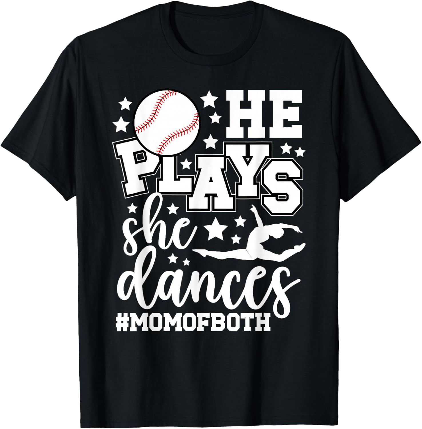 He Plays She Dances Mom of Both Dancing and Baseball Mom T-Shirt - T-Shirt | Black