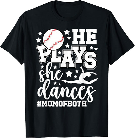 He Plays She Dances Mom of Both Dancing and Baseball Mom T-Shirt - T-Shirt | Black