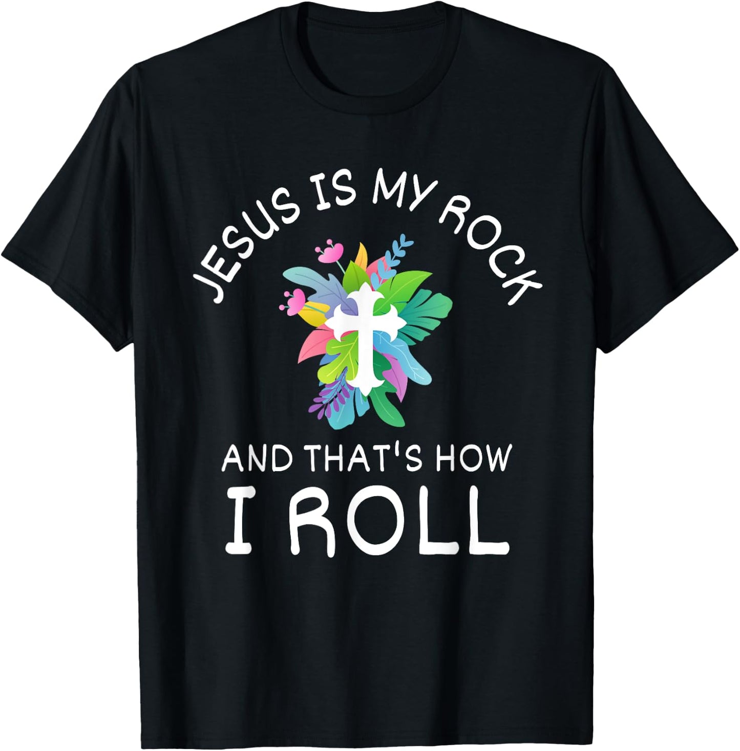 Jesus Is My Rock And That’s How I Roll Christian Faith T-Shirt - T-Shirt | Black