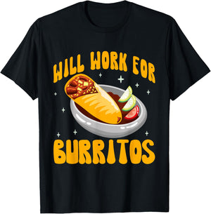 Will Work for Burritos T-Shirt - T-Shirt | Black