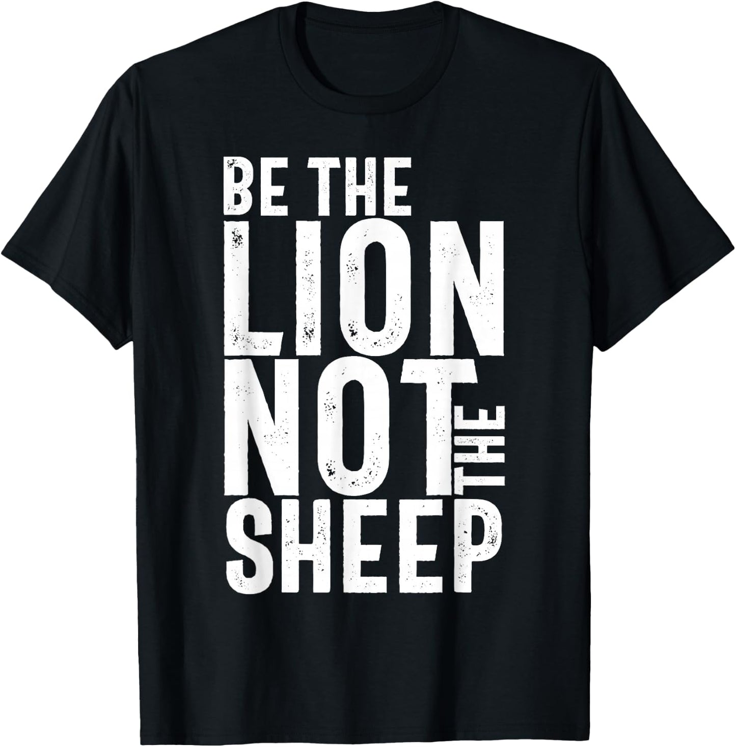 Be The Lion Not The Sheep Motivational T-Shirt - T-Shirt | Black
