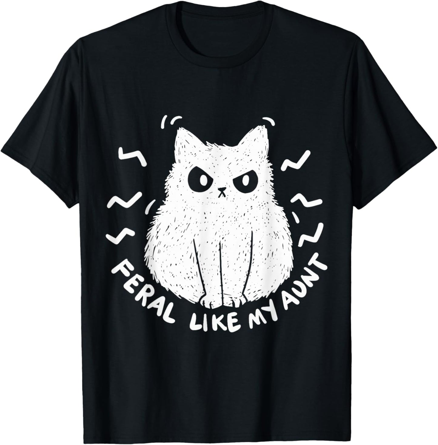 Feral Like My Aunt T-Shirt - T-Shirt | Black