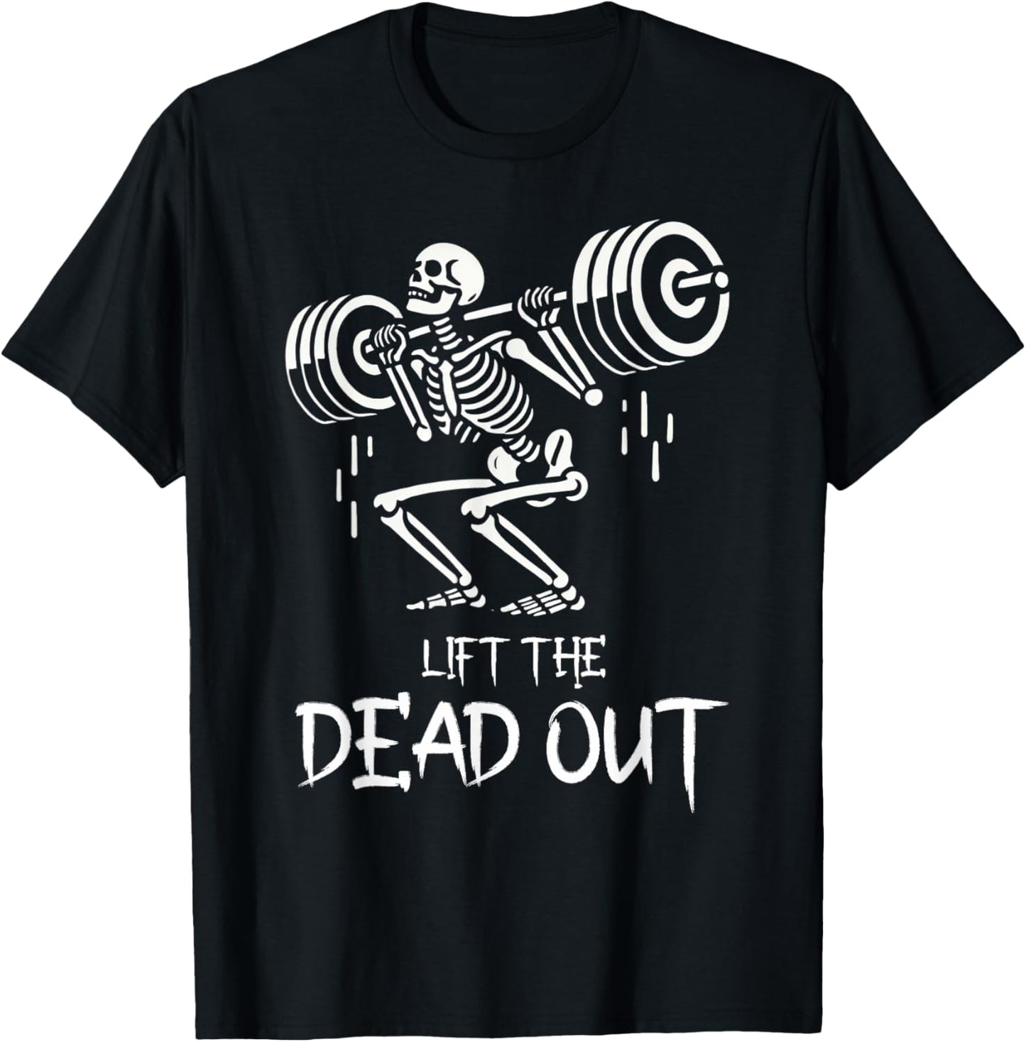 Lift the Dead Funny Halloween Workout Weight Lift Skeleton T-Shirt - T-Shirt | Black