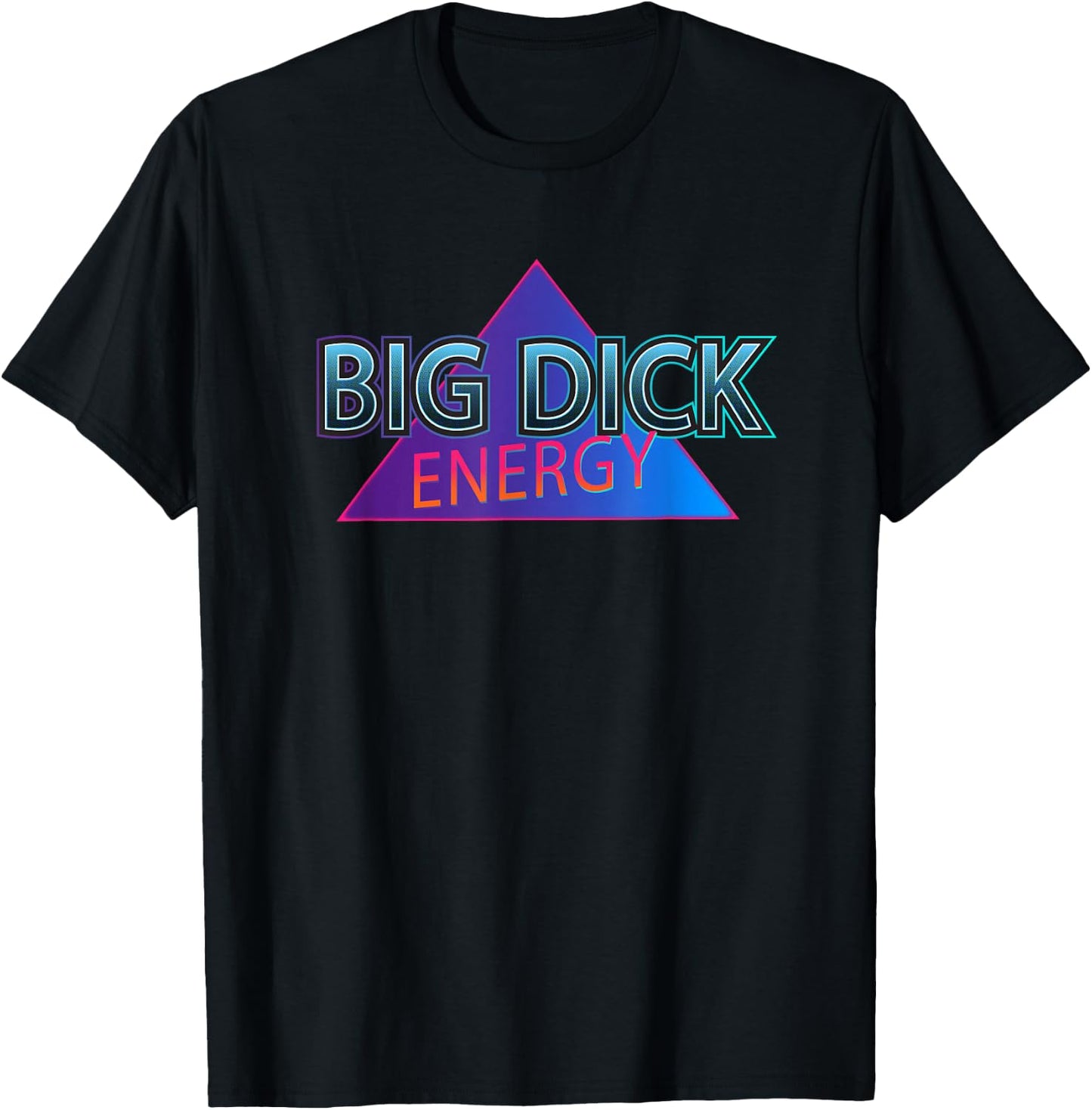 Big Dick Energy Retro 80's Style Joke T-Shirt - T-Shirt | Black