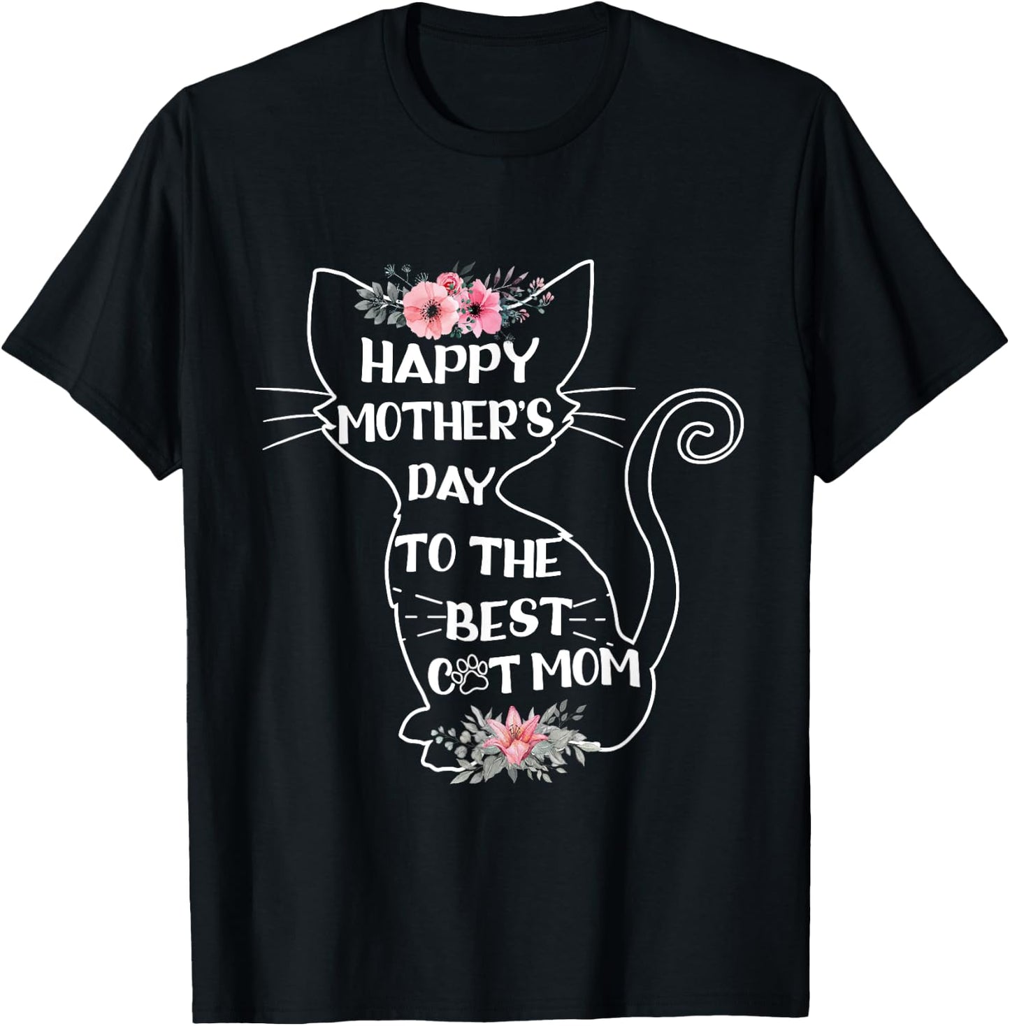 Happy Mother's Day To The Best Cat Mom Mothers Day Cat Lover T-Shirt - T-Shirt | Black
