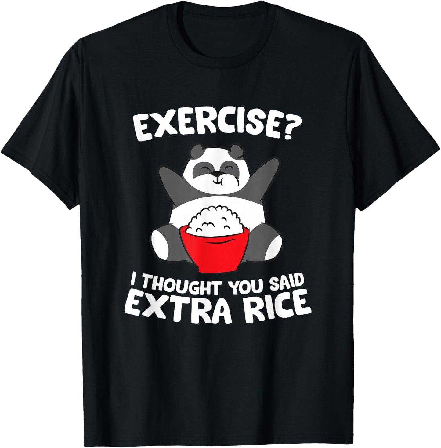 Funny Asian Food Gifts Panda Exercise I Thought You Said Extra Rice -Adults Kids Black Small T-Shirt - T-Shirt | Black