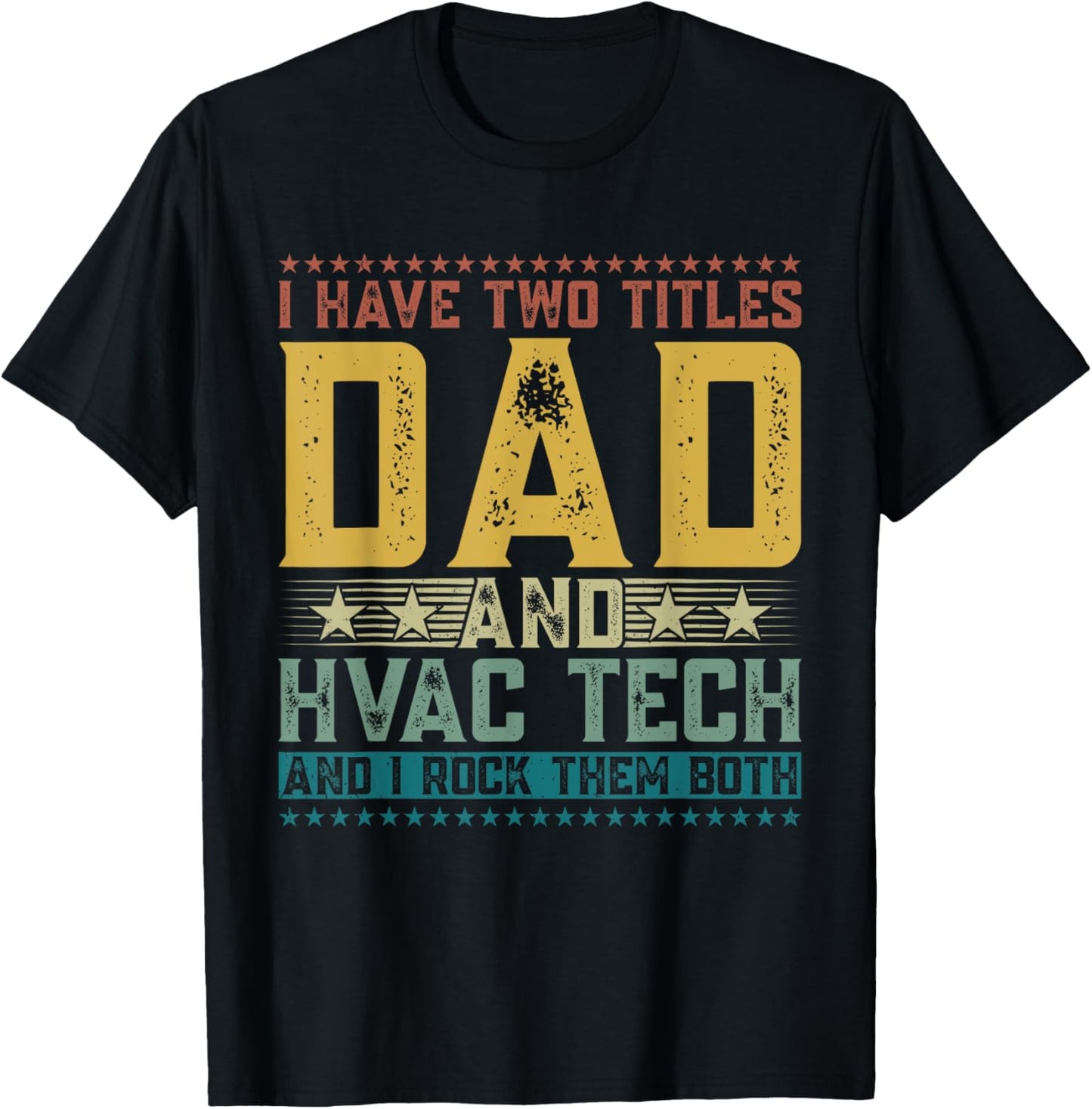 I Have Two Titles Dad And Hvac Tech Funny Father's Day Dad T-Shirt - T-Shirt | Black