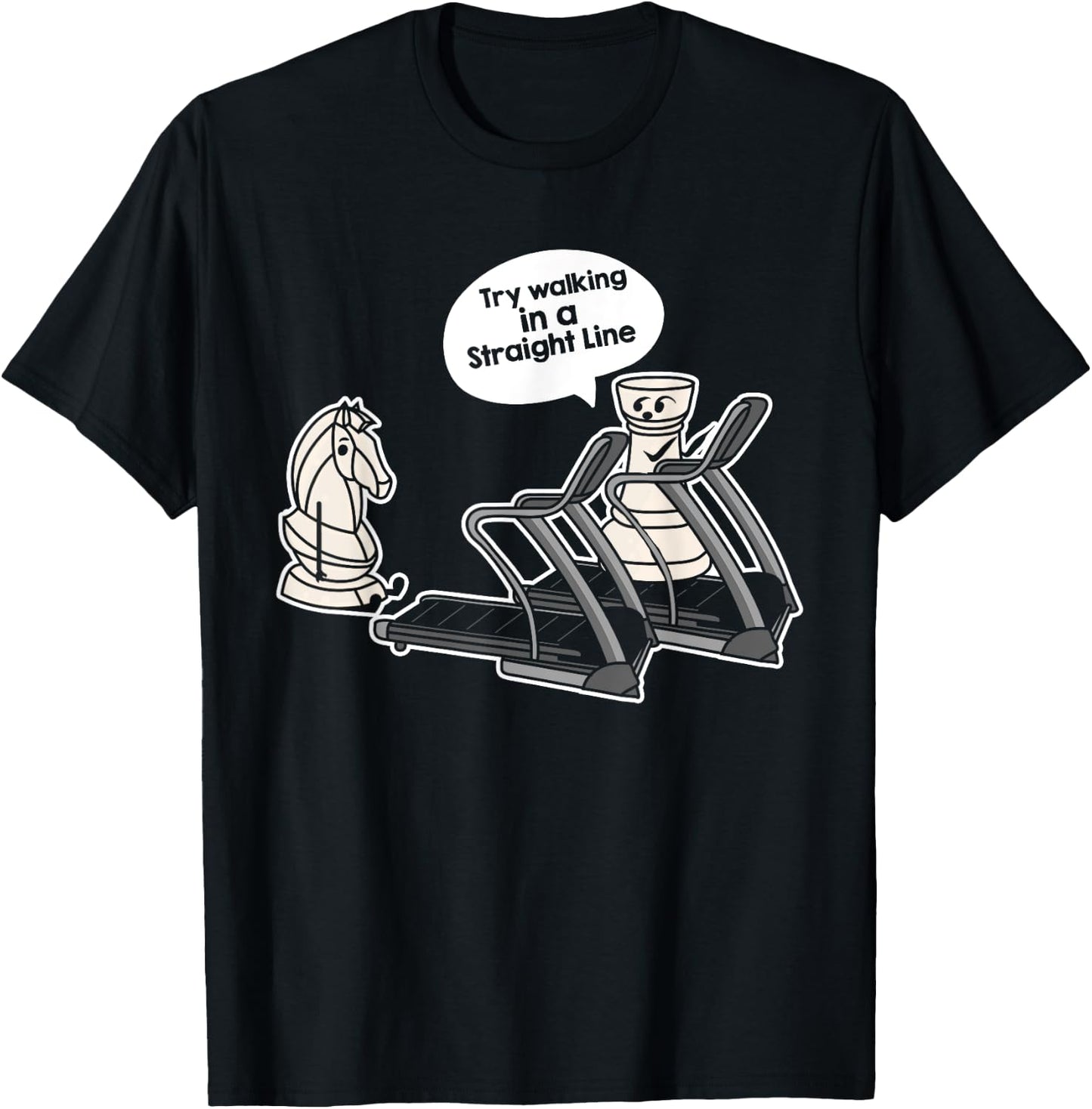 Try Walking in a Straight Line For Chess Teacher Men Women Girls Kids T-Shirt - T-Shirt | Black