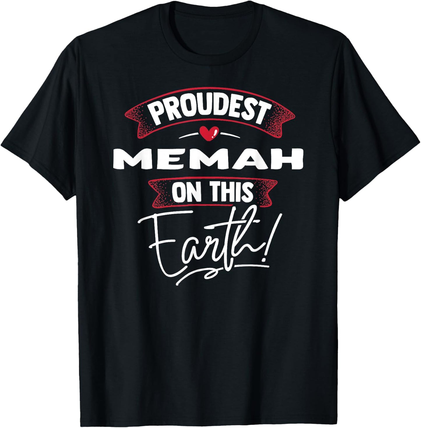 Proudest Memah On This Earth Mothers Day Gift T-Shirt - T-Shirt | Black