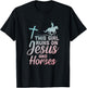 Girl Runs Jesus Horses Christian Horseback Equestrian Gift T-Shirt - T-Shirt | Black
