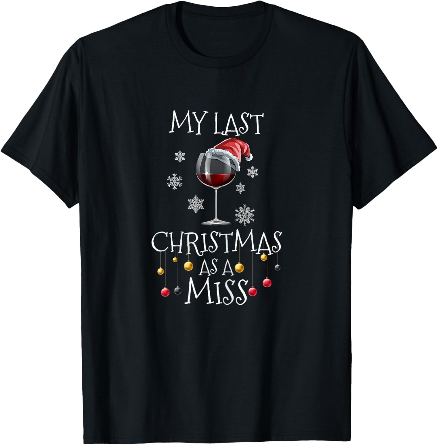 My Last Christmas As A Miss Engagement Bachelorette Party T-Shirt - T-Shirt | Black