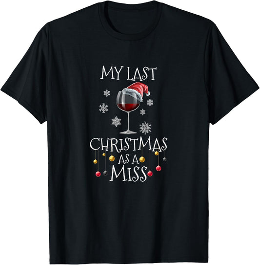 My Last Christmas As A Miss Engagement Bachelorette Party T-Shirt - T-Shirt | Black