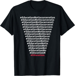 Education Not Incarceration Criminal Justice Prison Reform T-Shirt - T-Shirt | Black