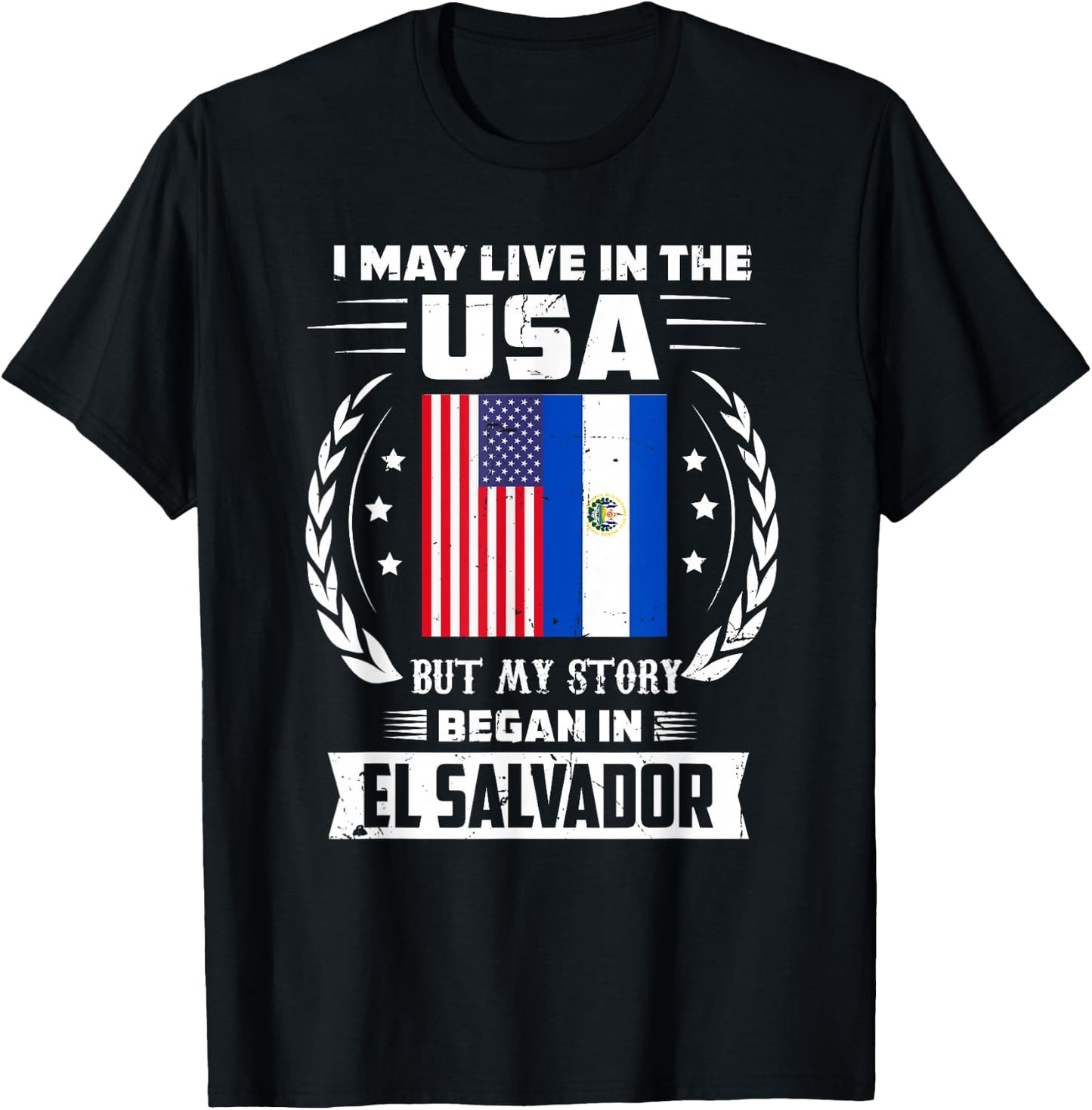I May Live In The USA But My Story Began In El Salvador T-Shirt - T-Shirt | Black