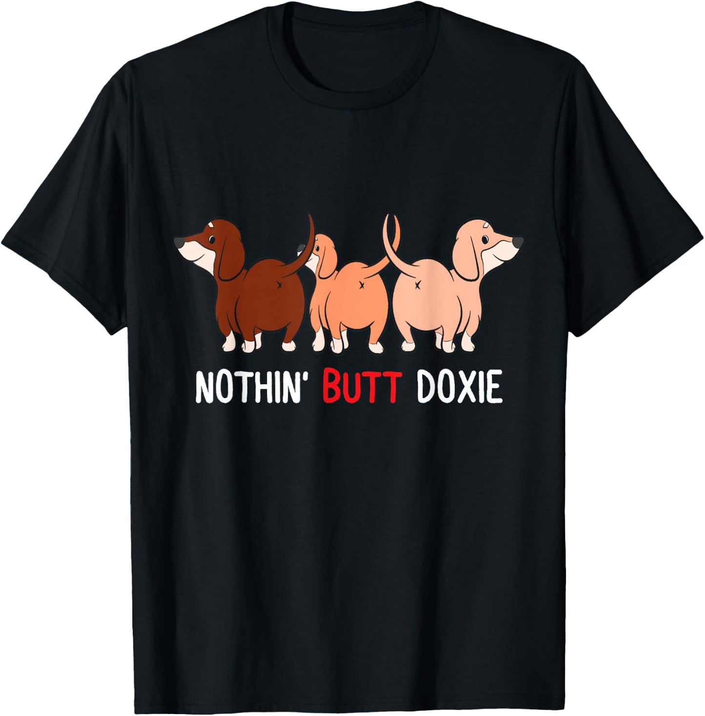 Funny Dachshund Nothin Butt doxie weiner dog lover doxie mom Women T-Shirt - T-Shirt | Black
