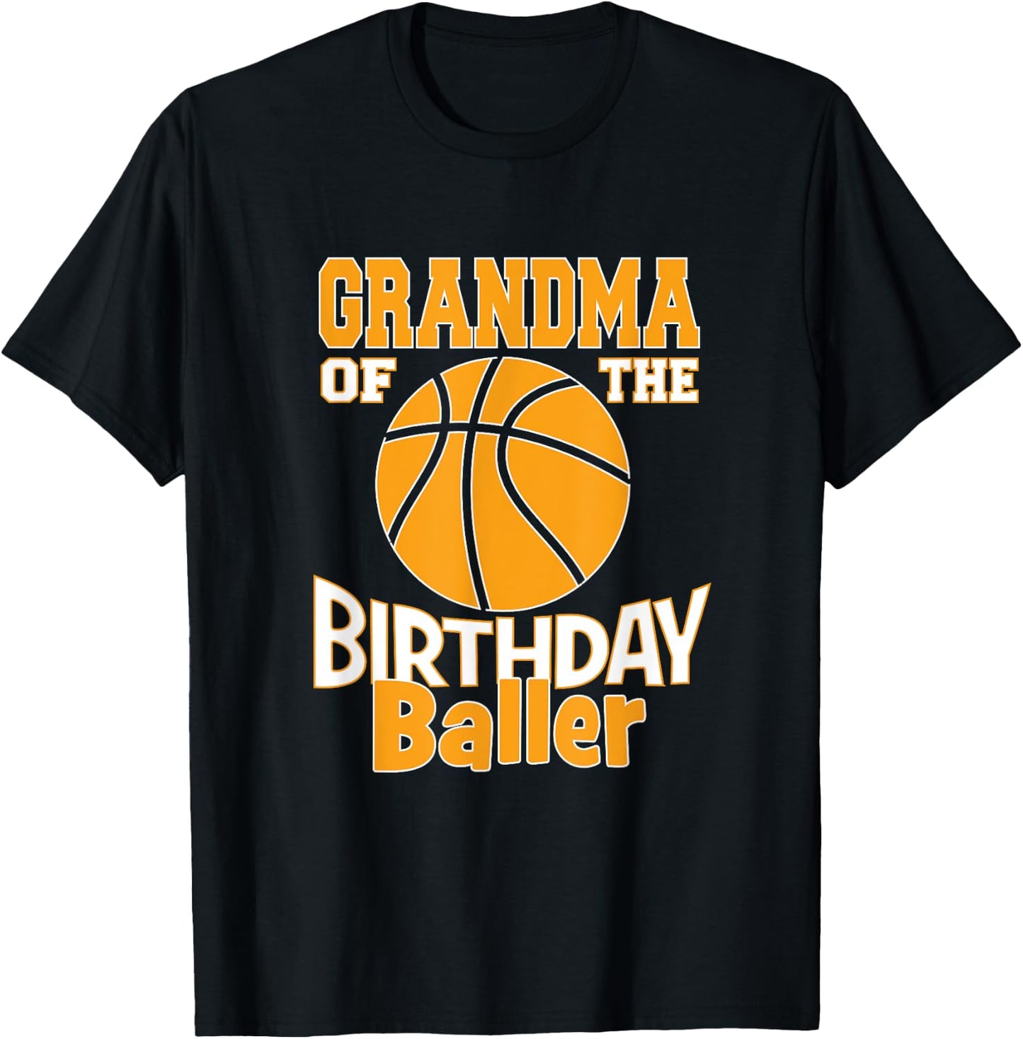 Grandma Of The Birthday Baller Basketball Themed Party T-Shirt - T-Shirt | Black