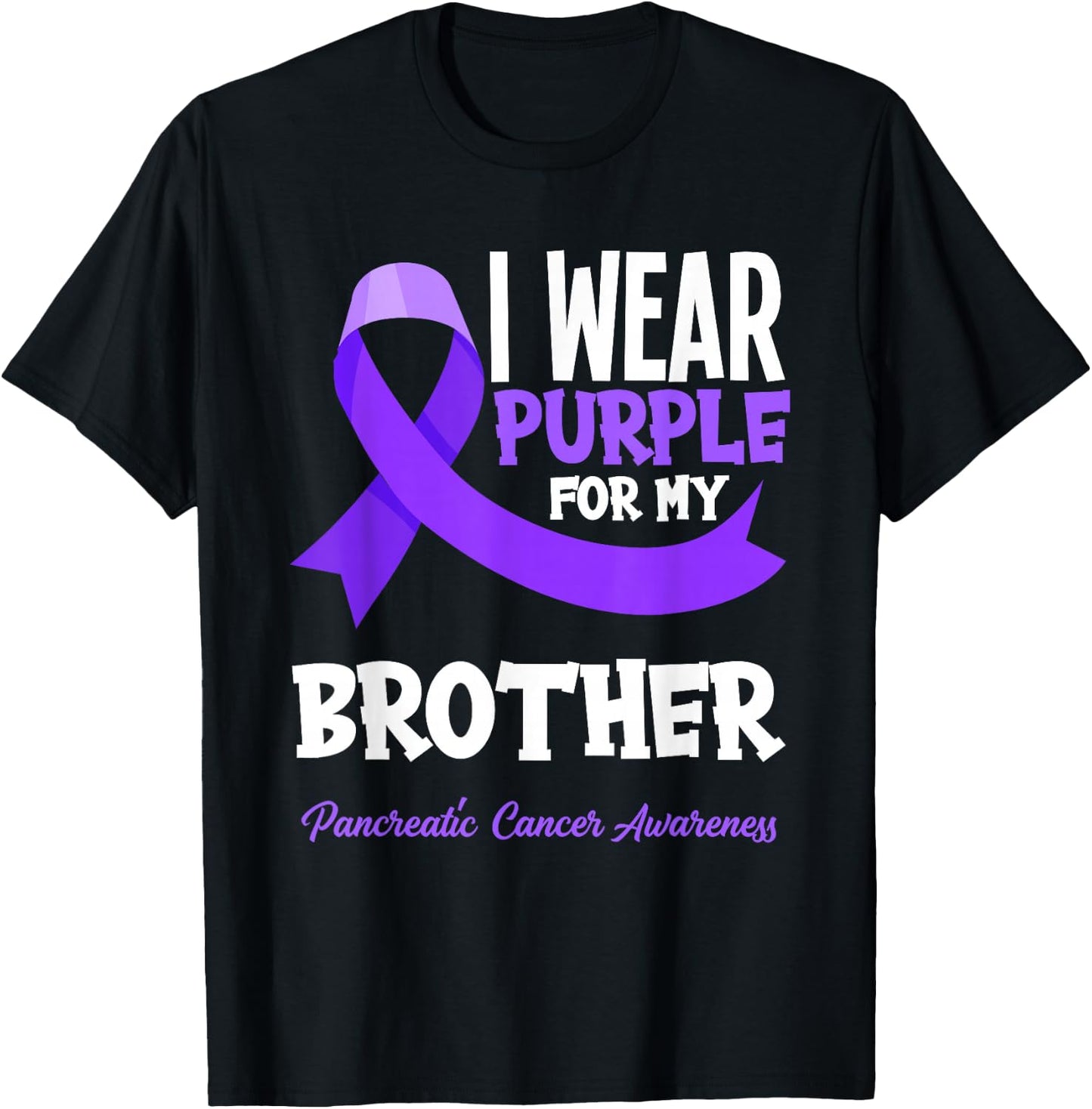 I Wear Purple For My Brother Pancreatic Cancer Awareness T-Shirt - T-Shirt | Black