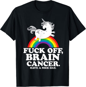 Fuck Off Brain Cancer Quote Funny Unicorn Rainbow Gift T-Shirt - T-Shirt | Black