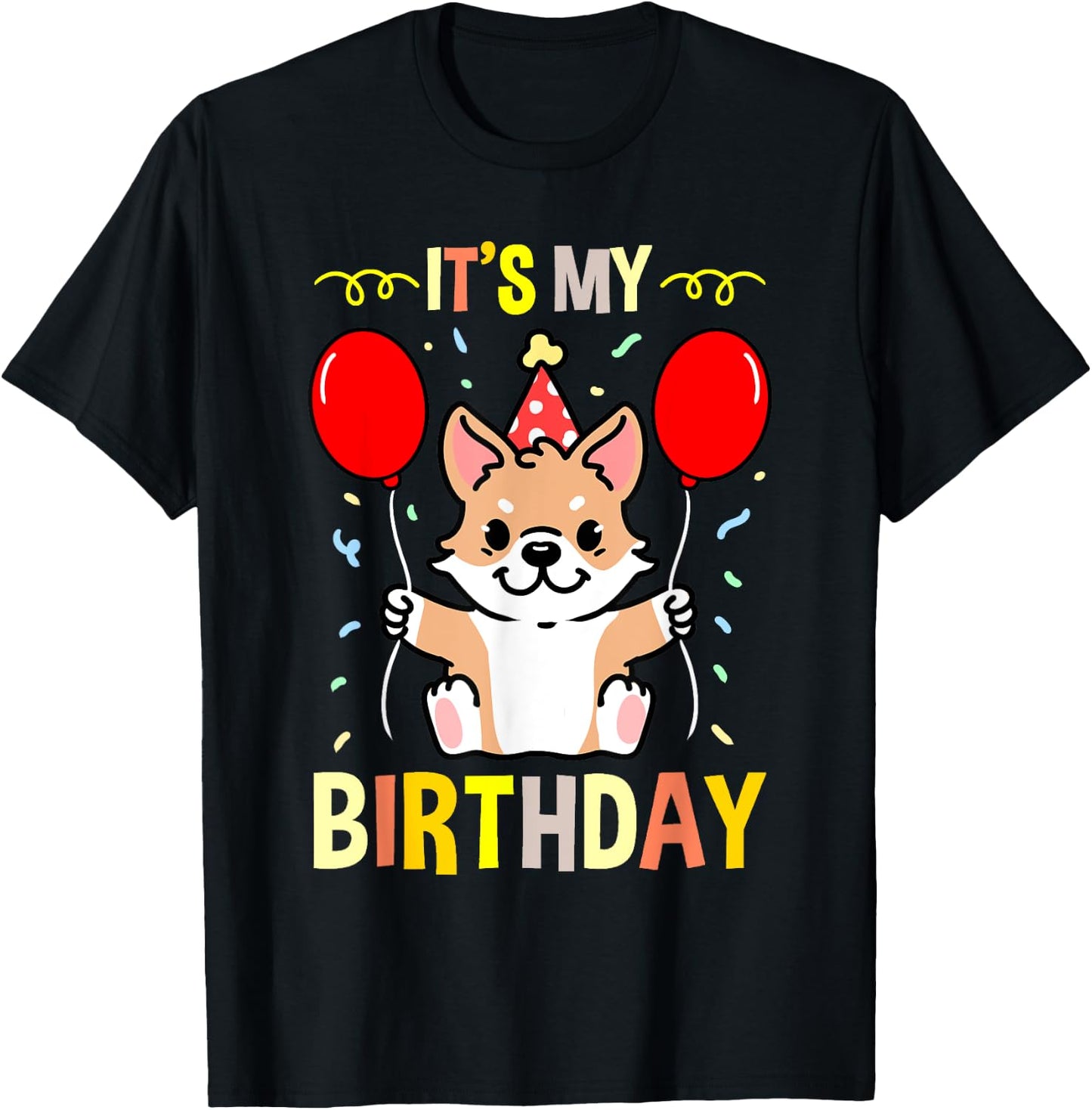Its My Birthday Corgi Owner T-Shirt - T-Shirt | Black
