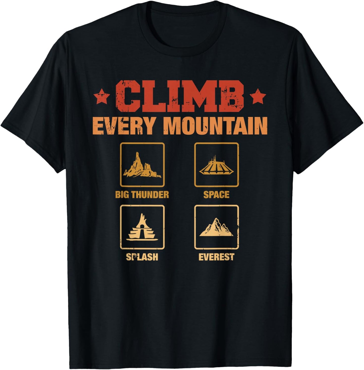 Climb Every Mountain Big Thunder Space Splashs Everests T-Shirt - T-Shirt | Black