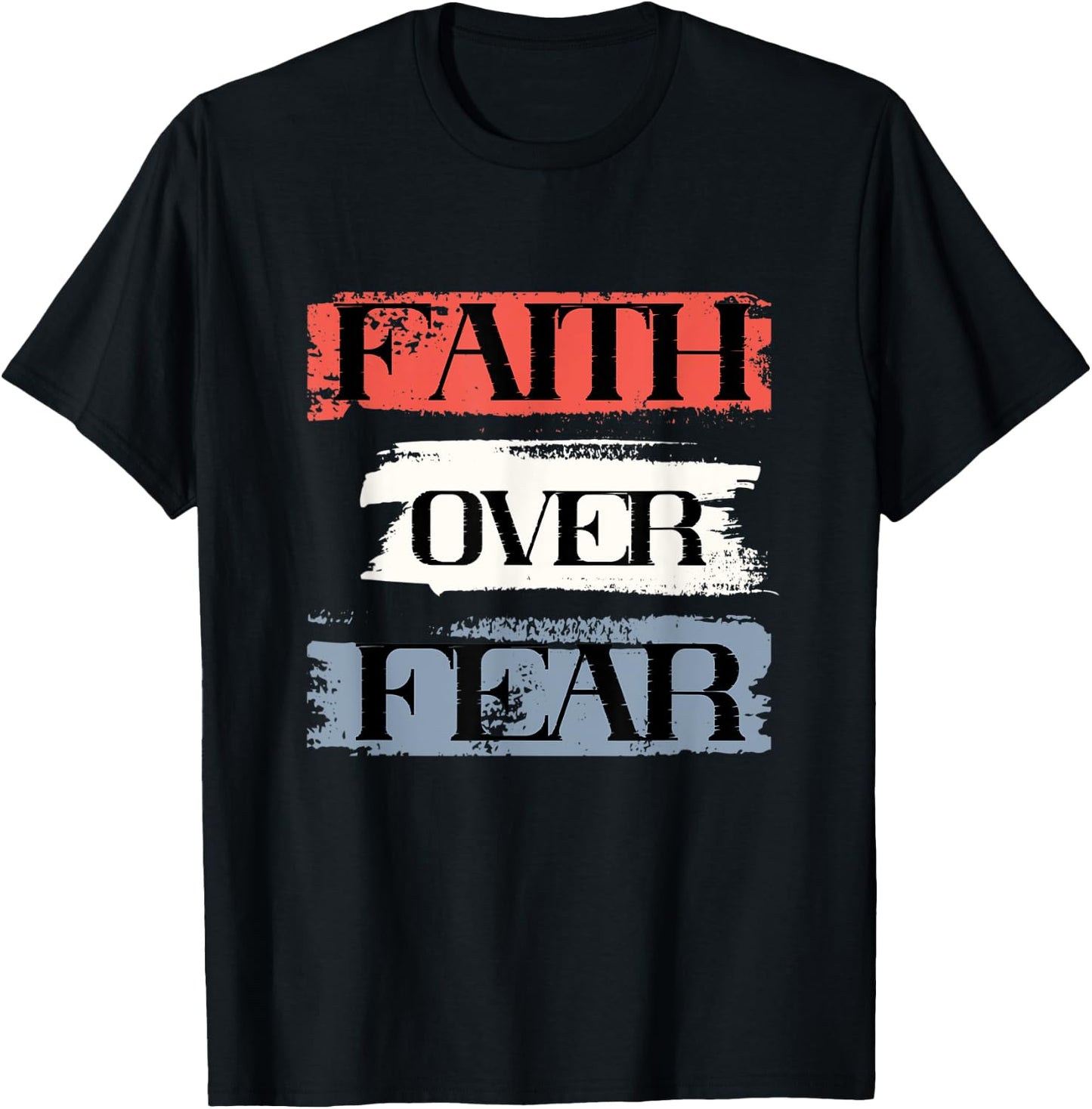 Faith Over Fear American Christian Patriot Faith July Fourth T-Shirt - T-Shirt | Black